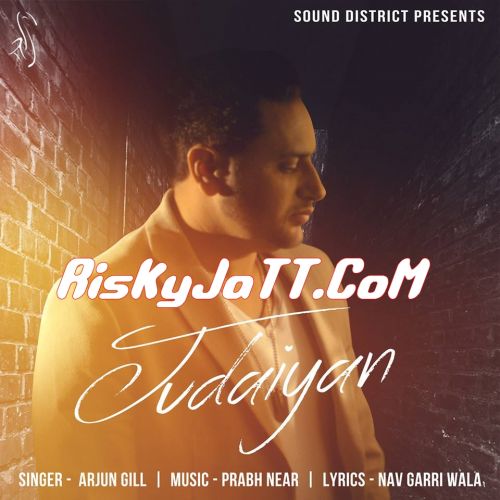 Judaiyan Arjun Gill, Prabh Near mp3 song free download, Judaiyan Arjun Gill, Prabh Near full album