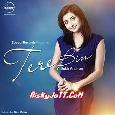 Tere Bin Sukh Ghuman mp3 song free download, Tere Bin Sukh Ghuman full album