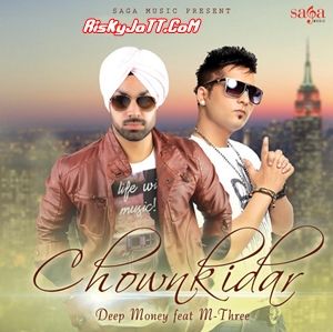 Chownkidar Ft M Three Deep Money mp3 song free download, Chownkidar Deep Money full album