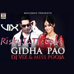 Gidha Pao Ft DJ Vix Miss Pooja mp3 song free download, Gidha Pao Miss Pooja full album