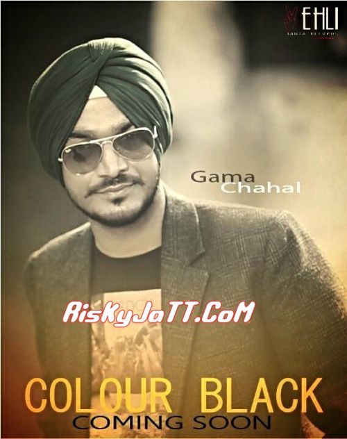 Colour Black Gama Chahal mp3 song free download, Colour Black Gama Chahal full album