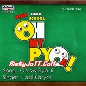 Oh My Pyo Ji Jassi Katyal mp3 song free download, Oh My Pyo Ji Jassi Katyal full album