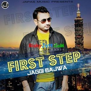 Eho Jahe Din Jaggi Bajwa mp3 song free download, First Step Jaggi Bajwa full album