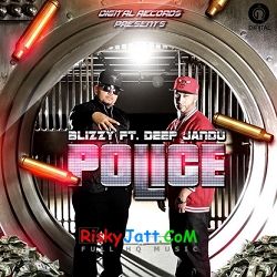 Police (Feat. Deep Jandu) Blizzy mp3 song free download, Police (Feat. Deep Jandu) Blizzy full album