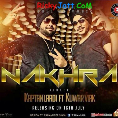 Nakhra Kaptan Laadi, Kuwar Virk mp3 song free download, Nakhhra Kaptan Laadi, Kuwar Virk full album