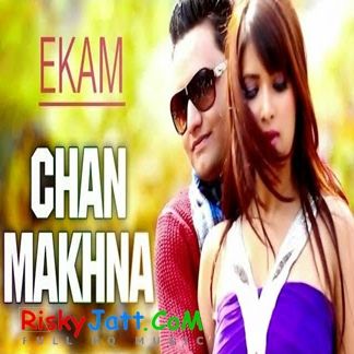 Chan Makhna Ekam mp3 song free download, Chan Makhna Ekam full album