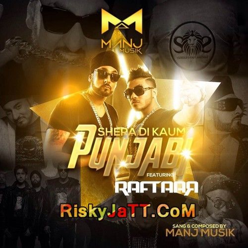 Shera Di Kaum Punjabi ft Raftaar Manj Musik mp3 song free download, Shera Di Kaum Punjabi ft Raftaar Manj Musik full album