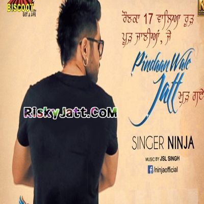 Pindaan Wale Jatt Ft Jsl Ninja mp3 song free download, Pindaan Wale Jatt Ninja full album