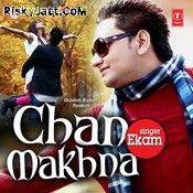 Chan Makhna Ekam mp3 song free download, Chan Makhna Ekam full album