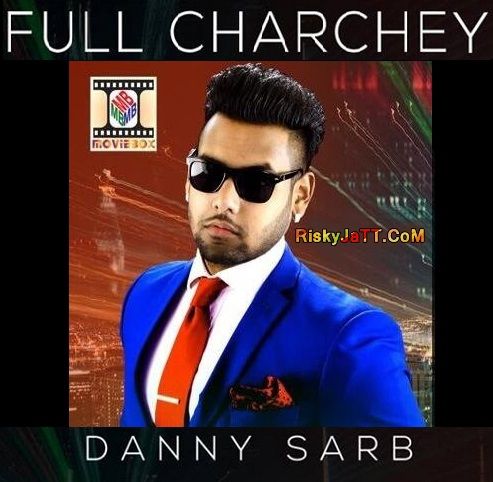 Full Charchey Danny Sarb mp3 song free download, Full Charchey Danny Sarb full album