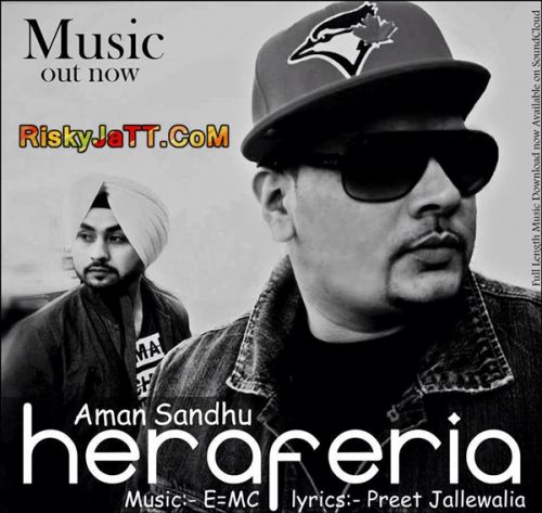 Hera Feria Aman Sandhu Ft E=MC mp3 song free download, Hera Feria Aman Sandhu Ft E=MC full album