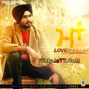 Maa Love Bhullar mp3 song free download, Maa Love Bhullar full album