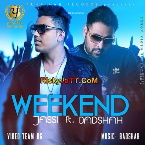 Weekend- Ft Badshah Jassi mp3 song free download, Weekend -iTune Rip Jassi full album