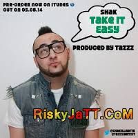 Take It Easy (feat Tazzz) Shak mp3 song free download, Take It Easy Shak full album