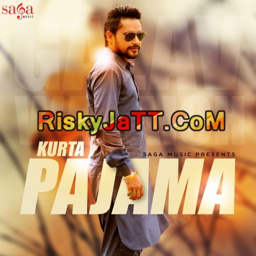 Kurta Pajama Galav Waraich mp3 song free download, Kurta Pajama-iTune Rip Galav Waraich full album