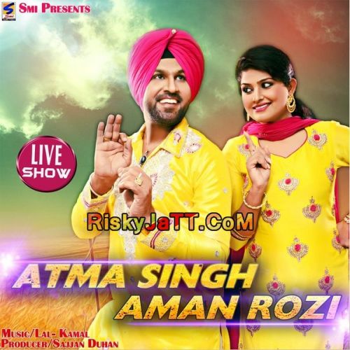 Atma Singh & Aman Rozi (Live) By Atma Singh and Aman Rozi full mp3 album downlad