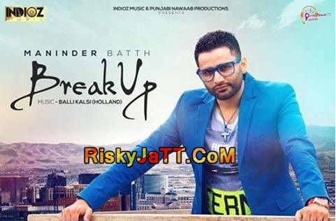 Break UP Maninder Bath mp3 song free download, Break Up Maninder Bath full album