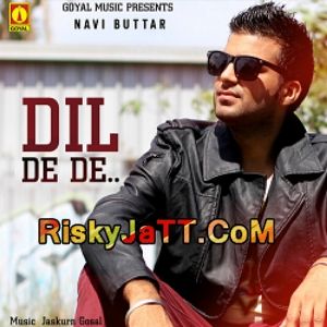 Dil De De Navi Buttar mp3 song free download, Dil De De Navi Buttar full album