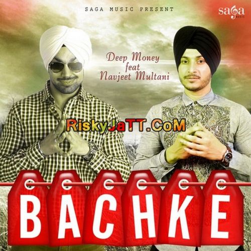 Bachke (feat Navjeet Multani) Deep Money mp3 song free download, Bachke Deep Money full album