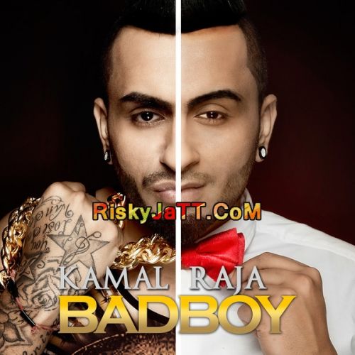 Bad Boy Kamal Raja mp3 song free download, Bad Boy Kamal Raja full album