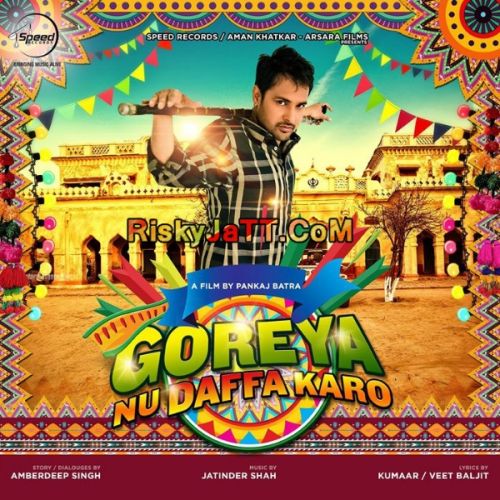 Goreyan Nu Daffa Karo By Amrinder Gill, Shipra Goyal and others... full mp3 album downlad