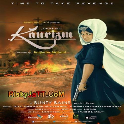 Kaurizm (feat Bunty Bains) Kaur B mp3 song free download, Kaurizm Kaur B full album