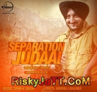 Separation Judaai - Ft Harmeen Kaur Inderjit Nikku mp3 song free download, Separation Judaai Inderjit Nikku full album