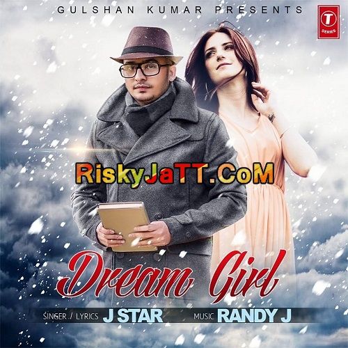 Dream Girl J Star mp3 song free download, Dream Girl (iTune Rip) J Star full album