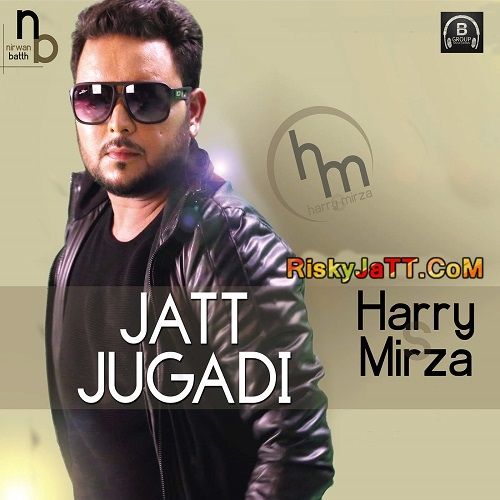 Jatt Jugadi Harry Mirza mp3 song free download, Jatt Jugadi Harry Mirza full album