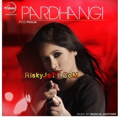 Pardhangi Ft Muzical Doctorz Miss Pooja mp3 song free download, Pardhangi Miss Pooja full album