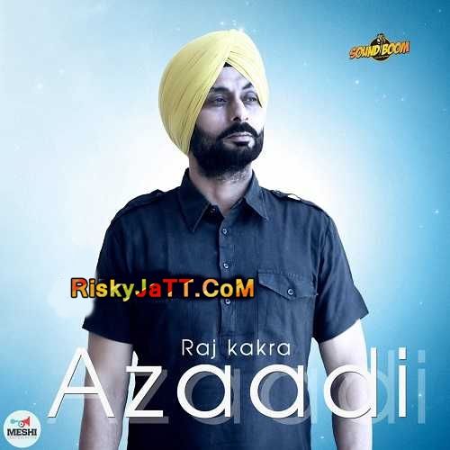 Azaadi Raj Kakra mp3 song free download, Azaadi Raj Kakra full album