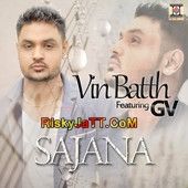 Sajana (ft Gv) Vin Batth mp3 song free download, Sajana Vin Batth full album