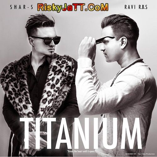 Akhyaan Dubstep Shar-S, Ravi Rbs mp3 song free download, Titanium Shar-S, Ravi Rbs full album