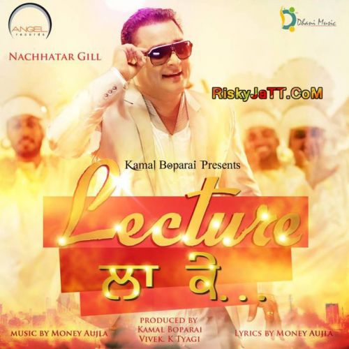 Lecture La Ke Nachhatar Gill mp3 song free download, Lecture La Ke Nachhatar Gill full album