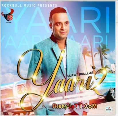 Yaari 2 Surjit Bhullar mp3 song free download, Yaari 2 Surjit Bhullar full album