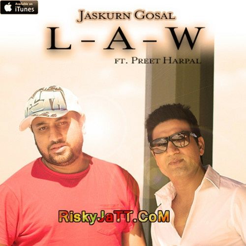 Law ft Jaskurn Gosal Preet Harpal mp3 song free download, Law Preet Harpal full album