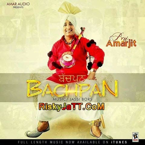 Bachpan Bai Amarjit mp3 song free download, Bachpan Bai Amarjit full album