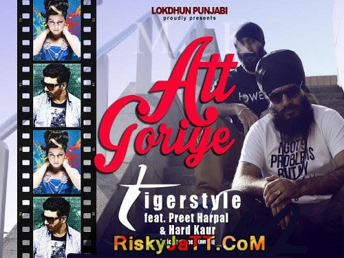 Att Goriye Feat Hard Kaur Preet Harpal mp3 song free download, Att Goriye Preet Harpal full album