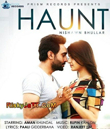 Haunt Nishwan Bhullar mp3 song free download, Haunt Nishwan Bhullar full album