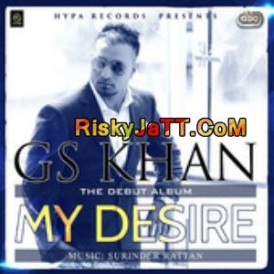 Aaj Phir ( DJ Surinder Rattan) GS Khan mp3 song free download, My Desire GS Khan full album