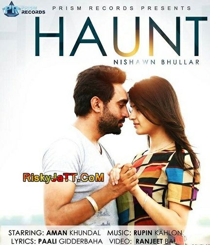 Haunt Nishawn Bhullar mp3 song free download, Haunt Nishawn Bhullar full album