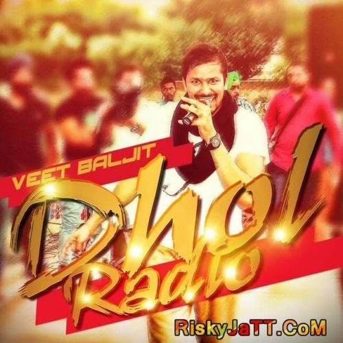 Dhol Radio Veet Baljit mp3 song free download, Dhol Radio Veet Baljit full album