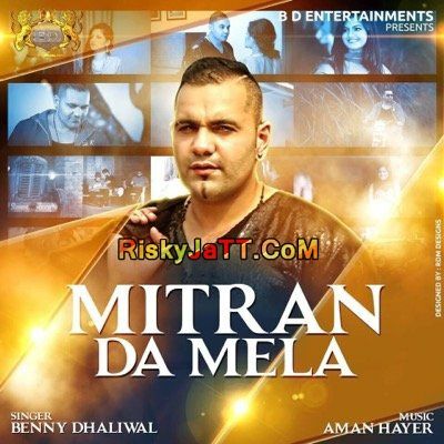 Mitran da Mela Benny Dhaliwal mp3 song free download, Mitran da Mela Benny Dhaliwal full album