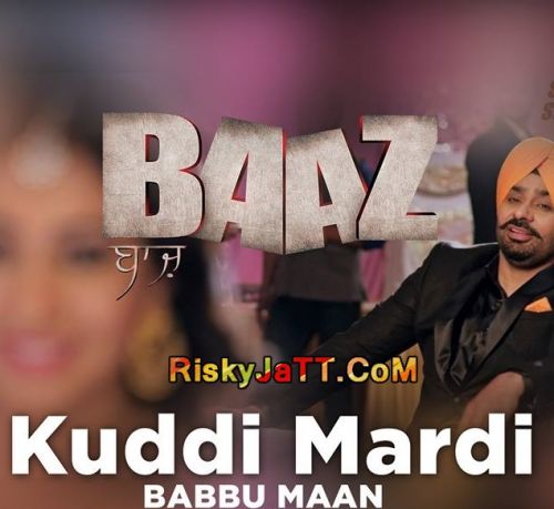 Kuddi Mardi Babbu Maan, Shipra Goya mp3 song free download, Kuddi Mardi Baaz Babbu Maan, Shipra Goya full album