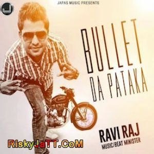 Bullet Da Pataka Raviraj mp3 song free download, Bullet Da Pataka Raviraj full album