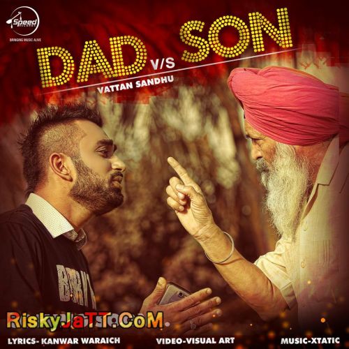 Dad Vs Son Vattan Sandhu mp3 song free download, Dad Vs Son Vattan Sandhu full album