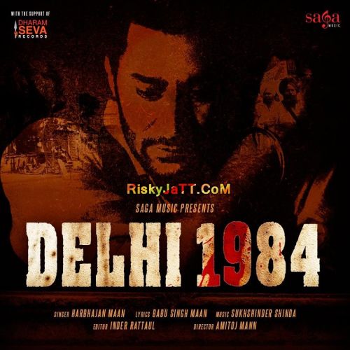 Delhi 1984 Harbhajan Mann mp3 song free download, Delhi 1984 [iTunes Rip] Harbhajan Mann full album