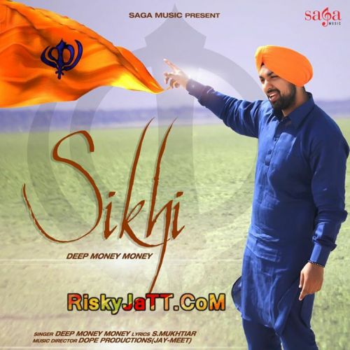 Sikhi Deep Money mp3 song free download, Sikhi Deep Money full album