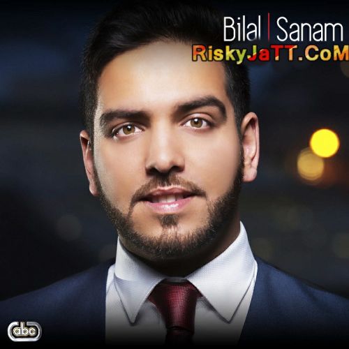 Sanam Bilal mp3 song free download, Sanam Bilal full album