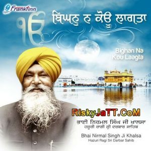 Aapni Kheti Rakh Lai Bhai Nirmal Singh Ji Khalsa mp3 song free download, Bighan Na Kou Laagta Bhai Nirmal Singh Ji Khalsa full album